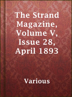 cover image of The Strand Magazine,  Volume V, Issue 28, April 1893